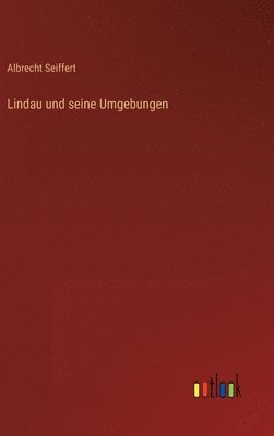 bokomslag Lindau und seine Umgebungen