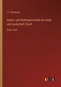 bokomslag Staats- und Rechtsgeschichte der Stadt und Landschaft Zurich