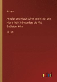 bokomslag Annalen des Historischen Vereins fur den Niederrhein, inbesondere die Alte Erzbistum Koeln