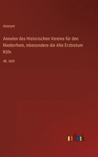 bokomslag Annalen des Historischen Vereins fr den Niederrhein, inbesondere die Alte Erzbistum Kln