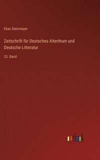 bokomslag Zeitschrift für Deutsches Alterthum und Deutsche Litteratur: 23. Band