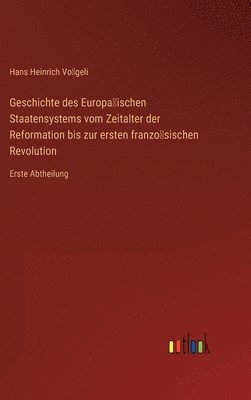 bokomslag Geschichte des Europa&#776;ischen Staatensystems vom Zeitalter der Reformation bis zur ersten franzo&#776;sischen Revolution