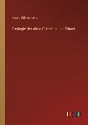 Zoologie der alten Griechen und Römer 1