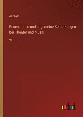 bokomslag Recensionen und allgemeine Bemerkungen ber Theater und Musik