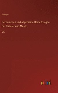 bokomslag Recensionen und allgemeine Bemerkungen ber Theater und Musik