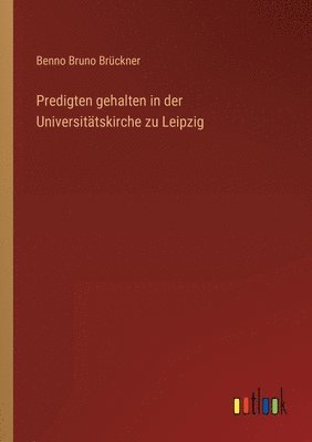 bokomslag Predigten gehalten in der Universitätskirche zu Leipzig