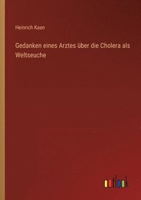 bokomslag Gedanken eines Arztes über die Cholera als Weltseuche