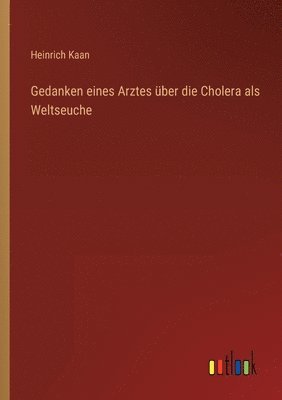 bokomslag Gedanken eines Arztes über die Cholera als Weltseuche