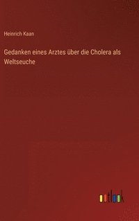 bokomslag Gedanken eines Arztes über die Cholera als Weltseuche