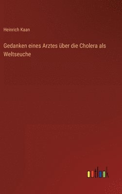 bokomslag Gedanken eines Arztes ber die Cholera als Weltseuche