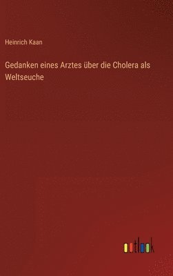 bokomslag Gedanken eines Arztes über die Cholera als Weltseuche