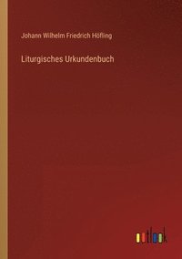 bokomslag Liturgisches Urkundenbuch