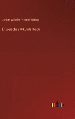 bokomslag Liturgisches Urkundenbuch