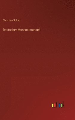 Christian Schad - Deutscher Musenalmanach, Inbunden