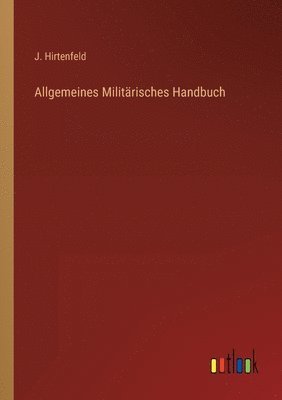 bokomslag Allgemeines Militrisches Handbuch