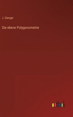 Die ebene Polygonometrie 1