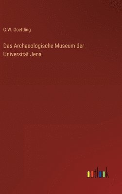 bokomslag Archaeologische Museum der Universität Jena