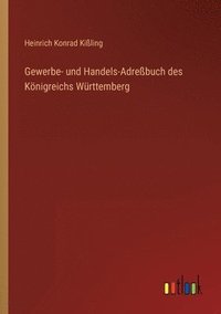 bokomslag Gewerbe- und Handels-Adrebuch des Knigreichs Wrttemberg