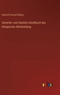 bokomslag Gewerbe- und Handels-Adrebuch des Knigreichs Wrttemberg