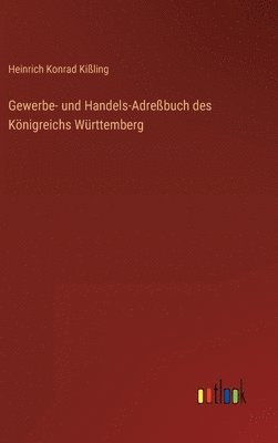 bokomslag Gewerbe- und Handels-Adrebuch des Knigreichs Wrttemberg