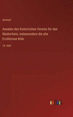 bokomslag Annalen des historischen Vereins fr den Niederrhein, insbesondere die alte Erzdicese Kln