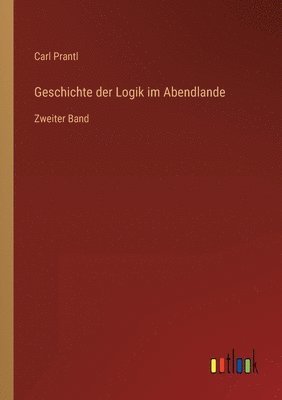 bokomslag Geschichte der Logik im Abendlande