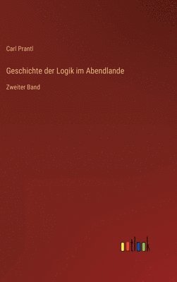 bokomslag Geschichte der Logik im Abendlande