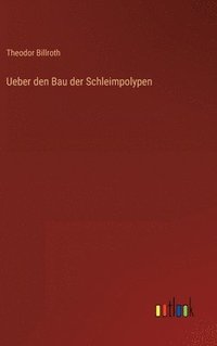 bokomslag Ueber den Bau der Schleimpolypen