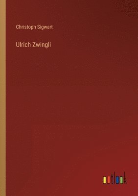 bokomslag Ulrich Zwingli