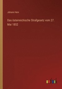 bokomslag Das sterreichische Strafgesetz vom 27. Mai 1852