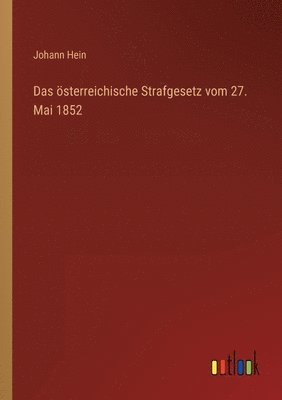 bokomslag Das sterreichische Strafgesetz vom 27. Mai 1852