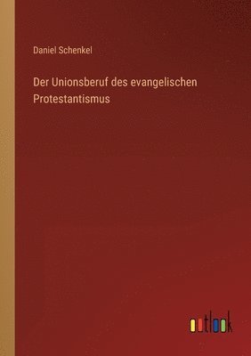 bokomslag Der Unionsberuf des evangelischen Protestantismus