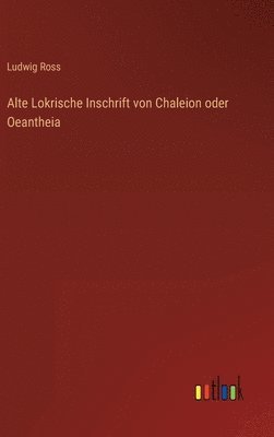 bokomslag Alte Lokrische Inschrift von Chaleion oder Oeantheia