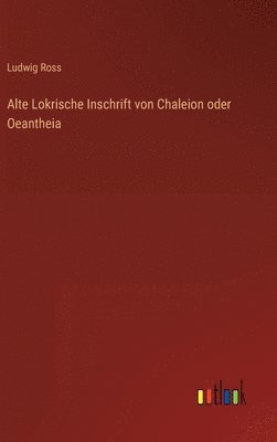 Alte Lokrische Inschrift von Chaleion oder Oeantheia