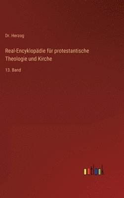 bokomslag Real-Encyklopädie für protestantische Theologie und Kirche: 13. Band