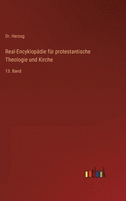 Real-Encyklopädie für protestantische Theologie und Kirche: 13. Band 1