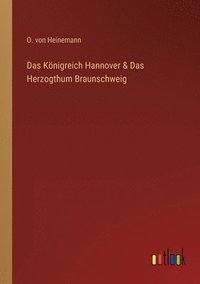 bokomslag Königreich Hannover & Das Herzogthum Braunschweig