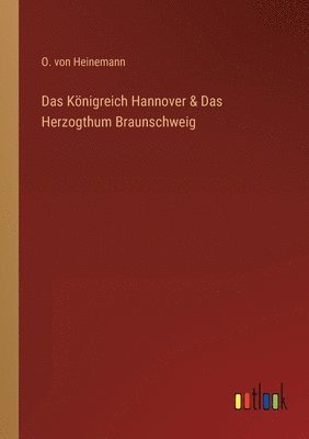 bokomslag Königreich Hannover & Das Herzogthum Braunschweig