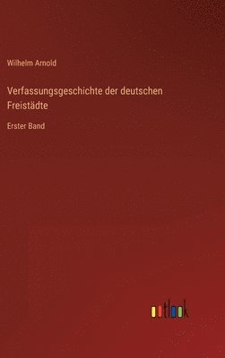 Verfassungsgeschichte der deutschen Freistdte 1