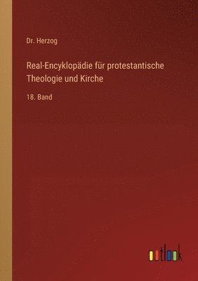 bokomslag Real-Encyklopädie für protestantische Theologie und Kirche: 18. Band