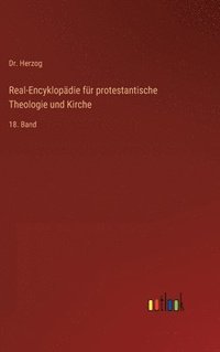 bokomslag Real-Encyklopädie für protestantische Theologie und Kirche: 18. Band