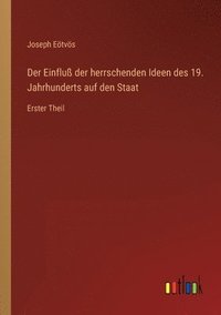 bokomslag Der Einflu der herrschenden Ideen des 19. Jahrhunderts auf den Staat