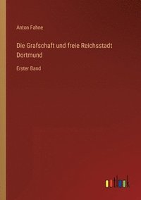 bokomslag Die Grafschaft und freie Reichsstadt Dortmund