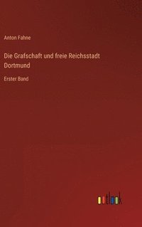 bokomslag Die Grafschaft und freie Reichsstadt Dortmund