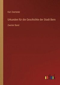 bokomslag Urkunden fr die Geschichte der Stadt Bern