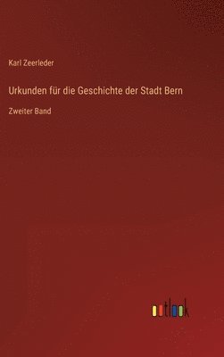 bokomslag Urkunden fr die Geschichte der Stadt Bern