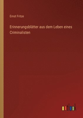 bokomslag Erinnerungsblätter aus dem Leben eines Criminalisten