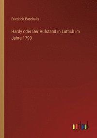 bokomslag Hardy oder Der Aufstand in Lttich im Jahre 1790