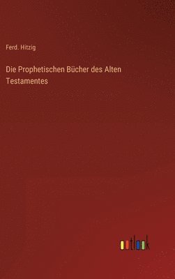 Die Prophetischen Bcher des Alten Testamentes 1