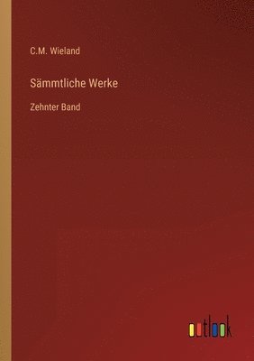 Sämmtliche Werke: Zehnter Band 1